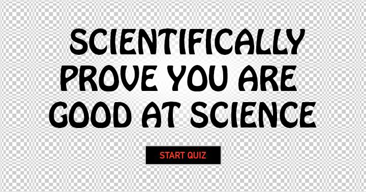 Banner for Can you Scientifically prove you are good at Science?