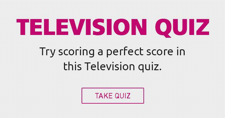 Banner for Try scoring a perfect score in this television quiz.