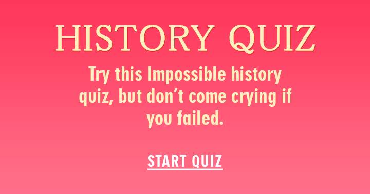Very hard history quiz
