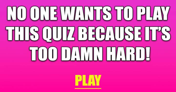 You probably don't want to play this quiz
