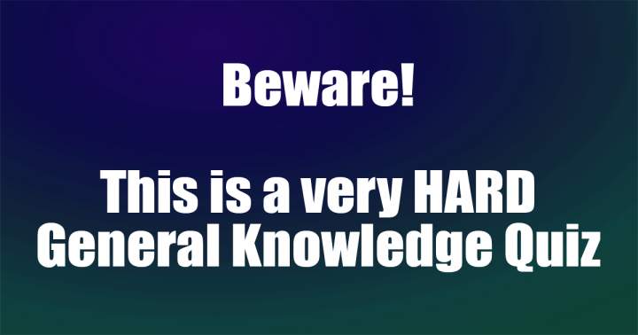 Banner for HARD General Knowledge Quiz