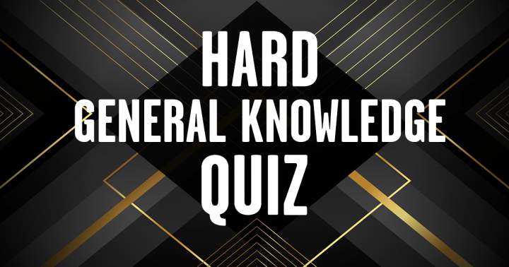 Banner for HARD General Knowledge Quiz