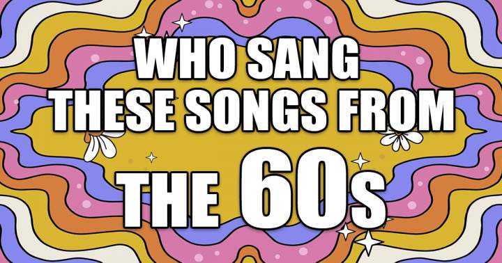 Banner for Which artists performed these songs from the 1960s?