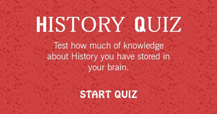 Banner for Test your knowledge of History by taking this quiz and determine how much information you have retained in your brain.