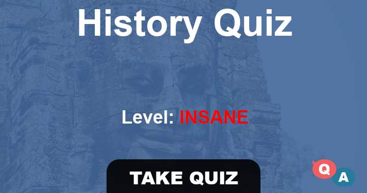 Banner for Insane level of an impossible history quiz.