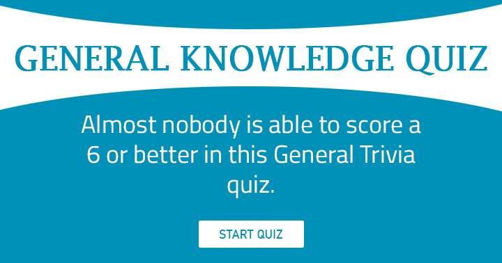 Banner for Category: General Knowledge. Scoring a 6 is a feat achieved by very few. Can you?