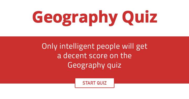 Banner for Do you possess sufficient intelligence to achieve a satisfactory score in this Geography quiz?