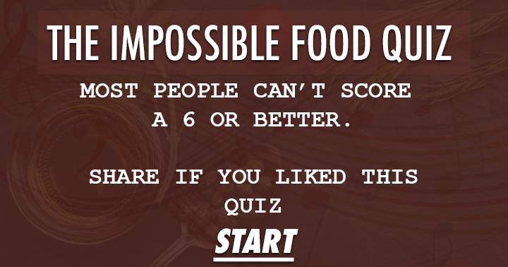 Banner for The Impossible Food Quiz is challenging; scoring a 6 or better is a feat few can achieve.