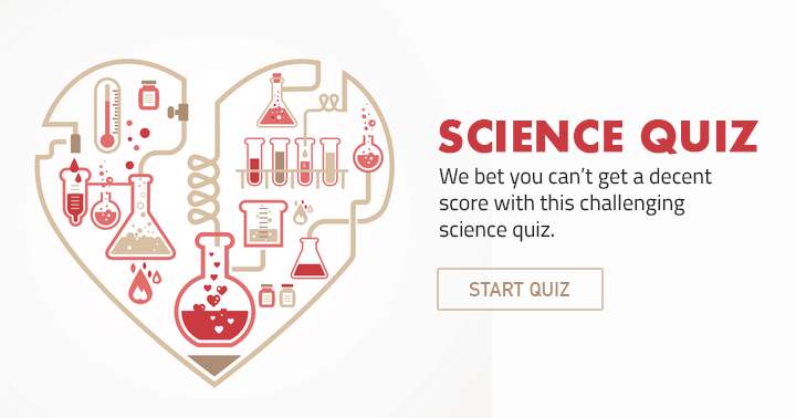 Banner for Attempt to achieve a score of 5 or higher on this challenging science quiz.