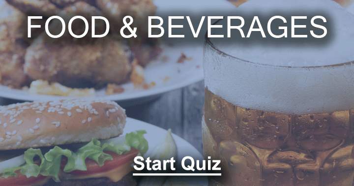 Banner for Can you achieve a minimum of 5 accurate answers on this food and beverages quiz?