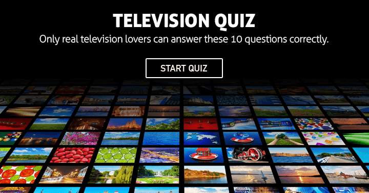 Banner for Answering these 10 questions correctly requires true television enthusiasts.