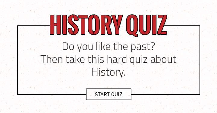 Banner for If you enjoy the past, try out this history quiz.