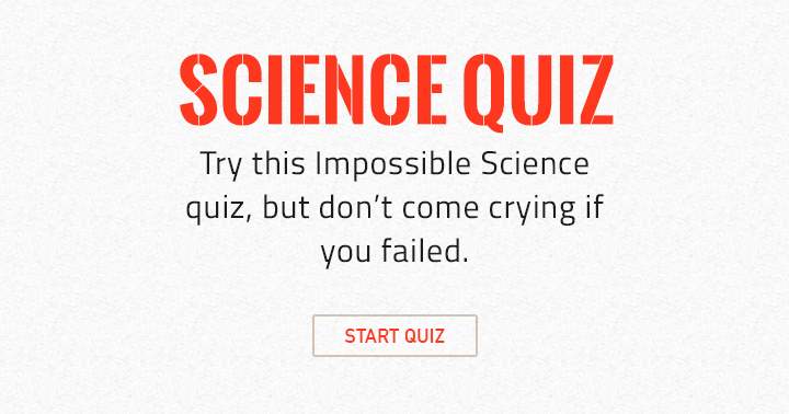 Banner for Can you handle an extremely difficult science quiz?