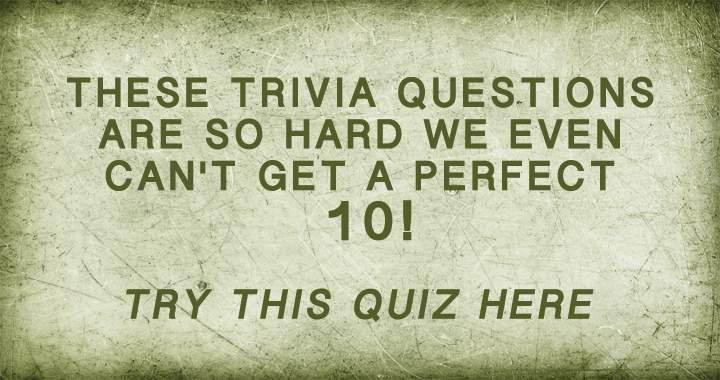 Banner for The trivia questions are so difficult that achieving a perfect 10 is nearly impossible!