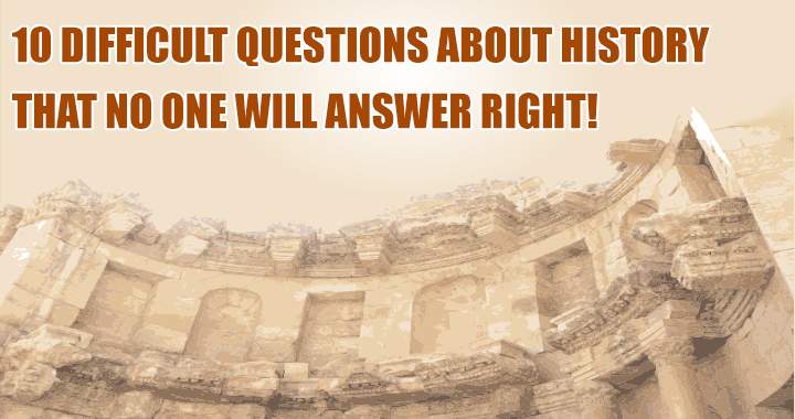 Banner for 10 challenging history questions.