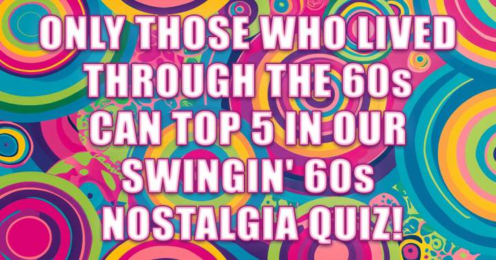 Banner for Quiz on Nostalgic 1960s Swinging Era