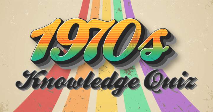 Banner for Quiz on Knowledge from the 1970s