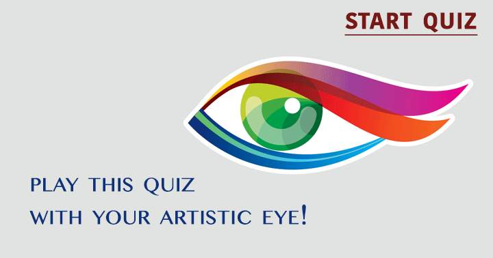 Banner for To succeed in this challenging art quiz, you must possess an artistic eye.