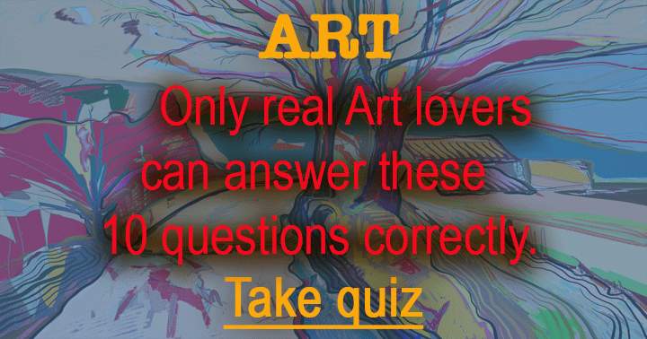 Banner for Do you truly have feelings for Art?