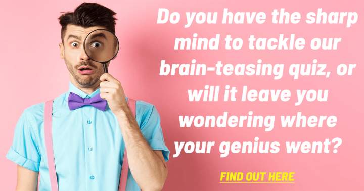 Brain-Teasing Trivia Questions