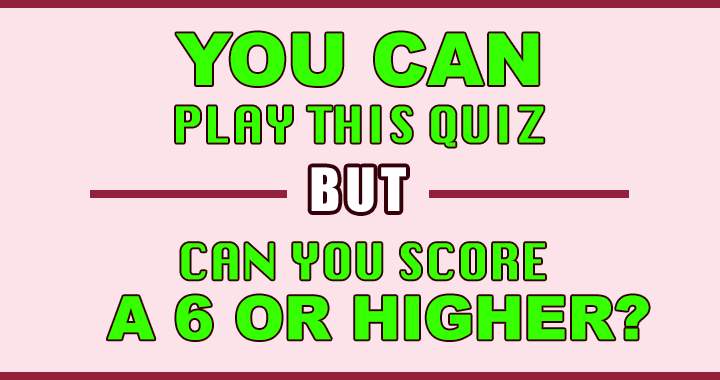 Banner for Try tackling this challenging quiz to find out if you can achieve a score of 6 or more!