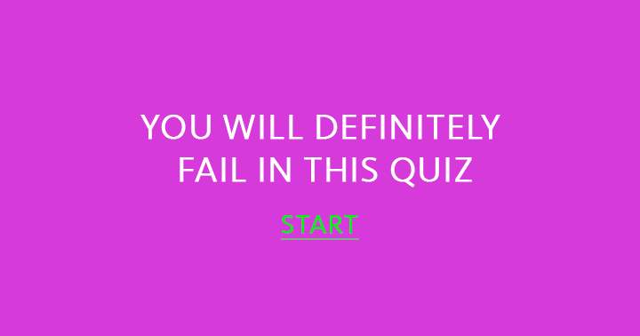 Banner for We bet you will fail in this quiz!