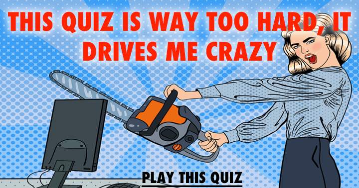 Banner for This quiz is so hard it will drive you crazy