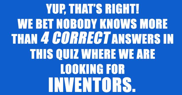 Banner for We bet nobody knows more than 4 of these inventors! 