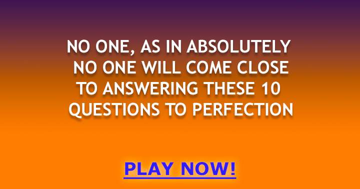 Banner for Absolutely no one will score a perfect 10 in this crazy hard Trivia quiz