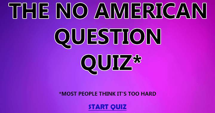 Banner for Can you score a decent score in this no American question quiz?