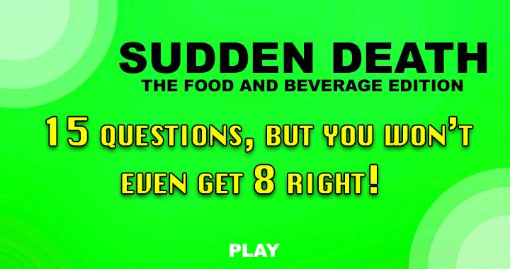 Banner for Food and Beverage Sudden Death Quiz!