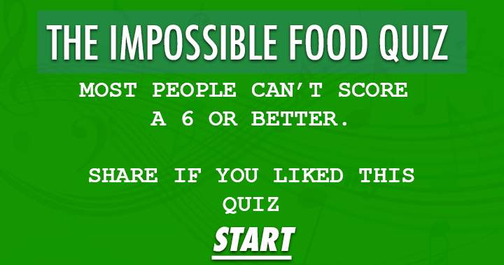 Impossible Food Quiz