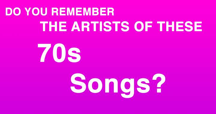 Banner for Most people don't remember the artist of these famous 70s songs