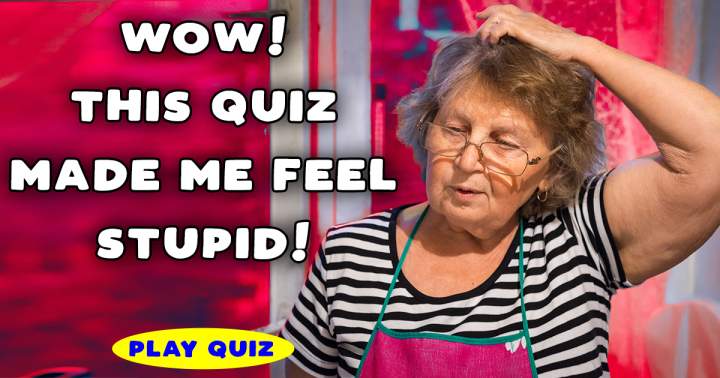 Banner for Did this quiz made you feel stupid? 