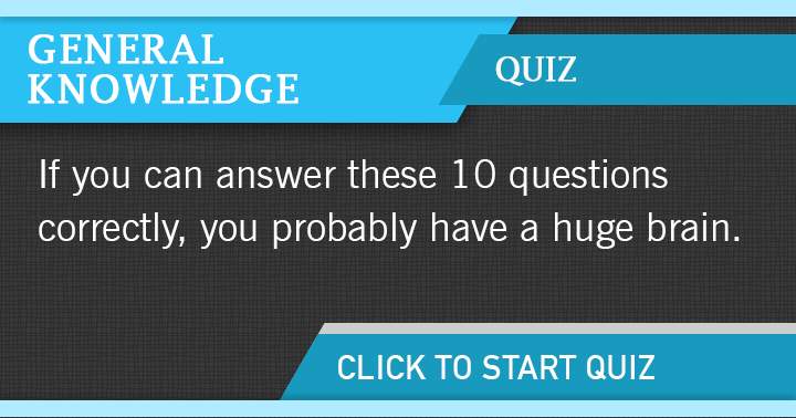 Banner for If you can answer these 10 questions correctly you probably have a huge brain.