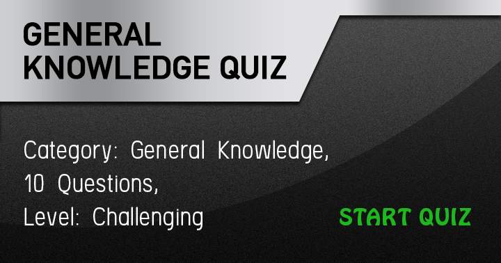 Banner for Take this challenging General Knowledge quiz and see if you can answer them all!