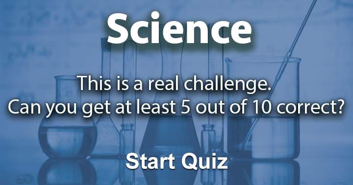 Banner for Can you get at least a 5 out of 10 in the science trivia challenge?