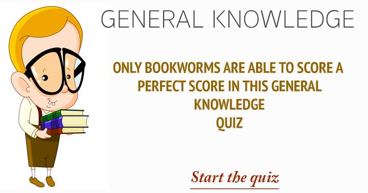 Banner for Only bookworms are able to score a decent score in this General Knowledge Quiz.