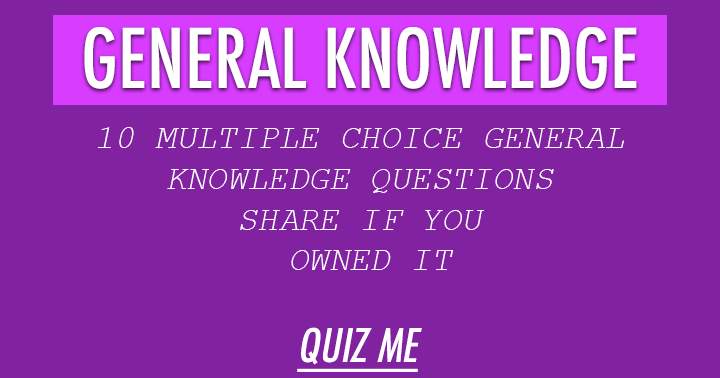 Banner for Show your general knowledge with these 10 multiple choice questions!