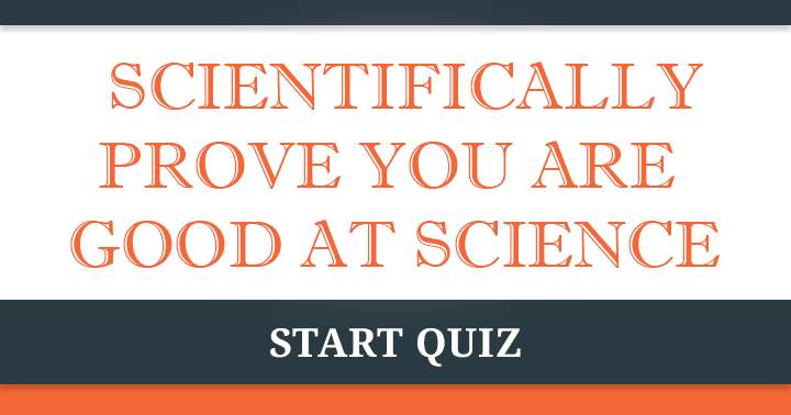 Banner for Are you good at Science? Share if you are!