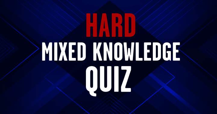 Banner for HARD Mixed Knowledge Quiz