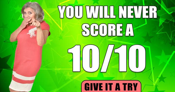 Banner for Really, you won't score a 10. We dare you!