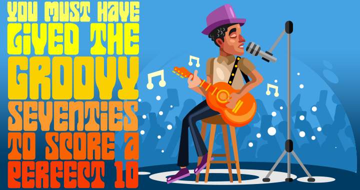 Banner for Try to score a perfect 10 in this groovy 70s quiz!  