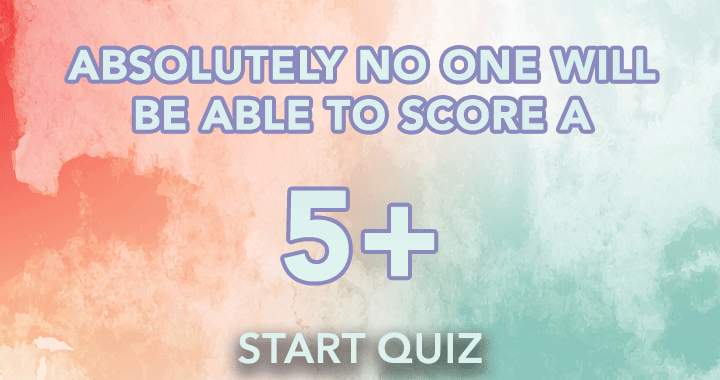 Banner for Absolutely no one will score a 5+