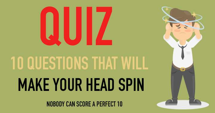 Banner for 10 questions that will make your head spin