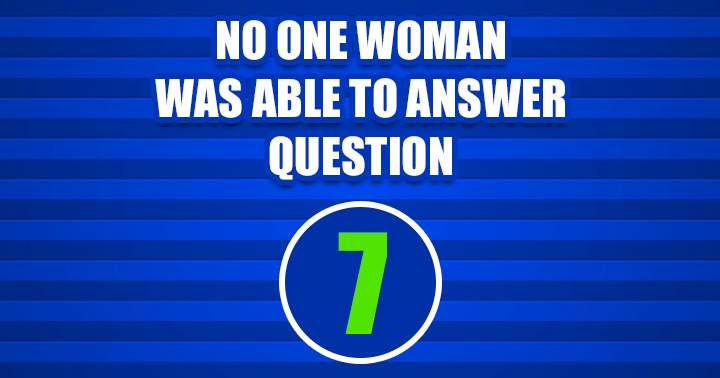 Banner for No woman was able to question 7 so far!