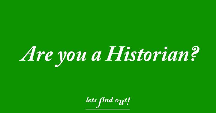 Banner for Ar you a Historian?