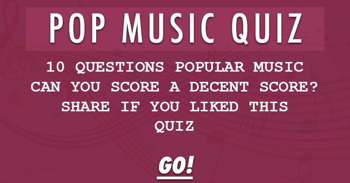 Banner for 10 Questions about popular music. Can you score a decent score?