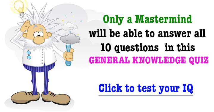 Banner for Only a mastermind will be able to answer all 10 questions in this GENRAL KNOWLEDGE QUIZ.