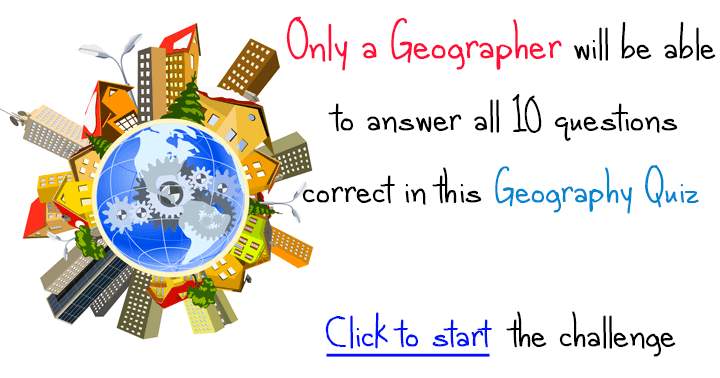 Banner for Only a Geographer will be able to answer all 10 questions in this Geography quiz